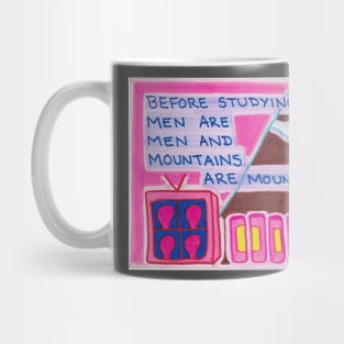 Before Studying Zen, Men Are Men And Mountains Are Mountains Mug